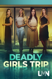 Deadly Girls Trip
