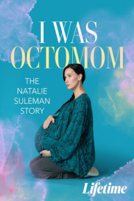I Was Octomom: The Natalie Suleman Story