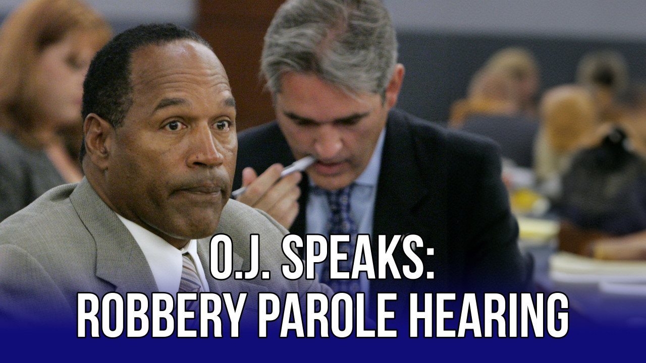 O.J. Speaks: Robbery Parole Hearing