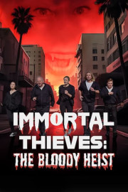 Immortal Thieves: The Bloody Heist