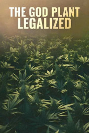 The God Plant: Legalized