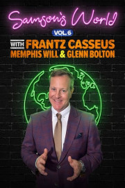 Samson's World Volume 6 With Frantz Casseus, Memphis Will, and Glenn Bolton