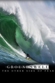 Ground Swell: The Other Side of Fear