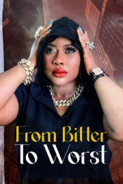 From Bitter to Worst