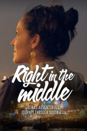 Right in the Middle: Lena's Adventurous Journey Through South Asia