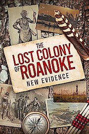 The Lost Colony of Roanoke: New Evidence