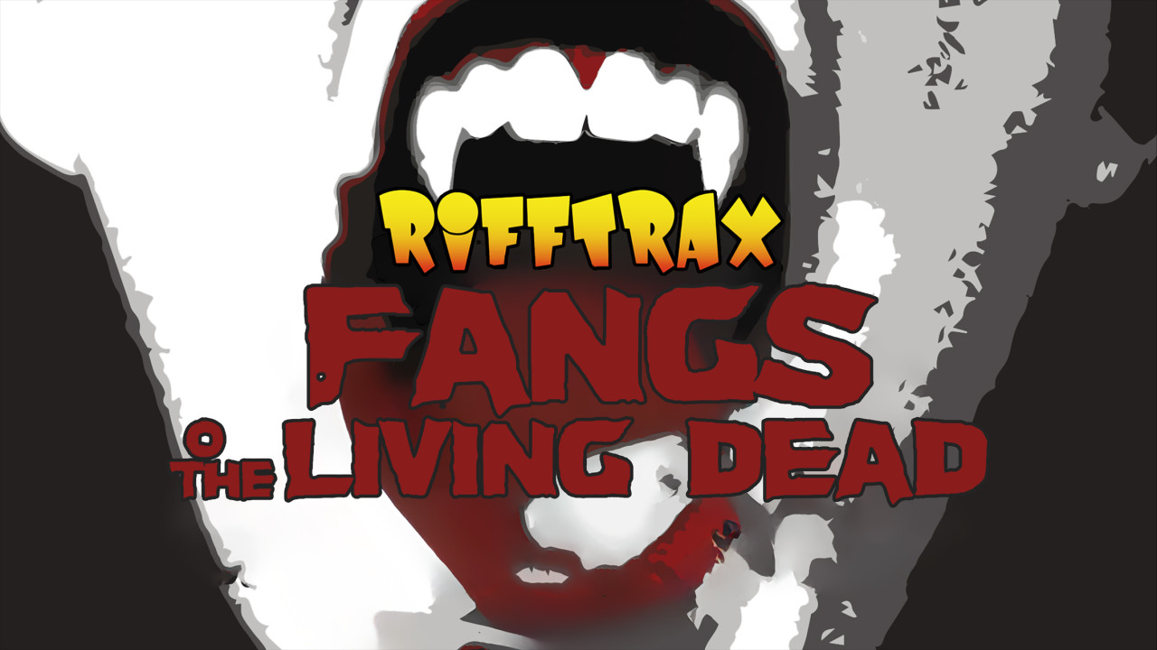 RiffTrax: Fangs Of The Living Dead