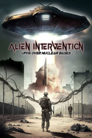 Alien Intervention: UFOs Over Nuclear Bases