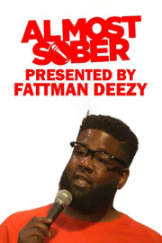 Almost Sober Presented by Fattman Deezy