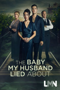 The Baby My Husband Lied About