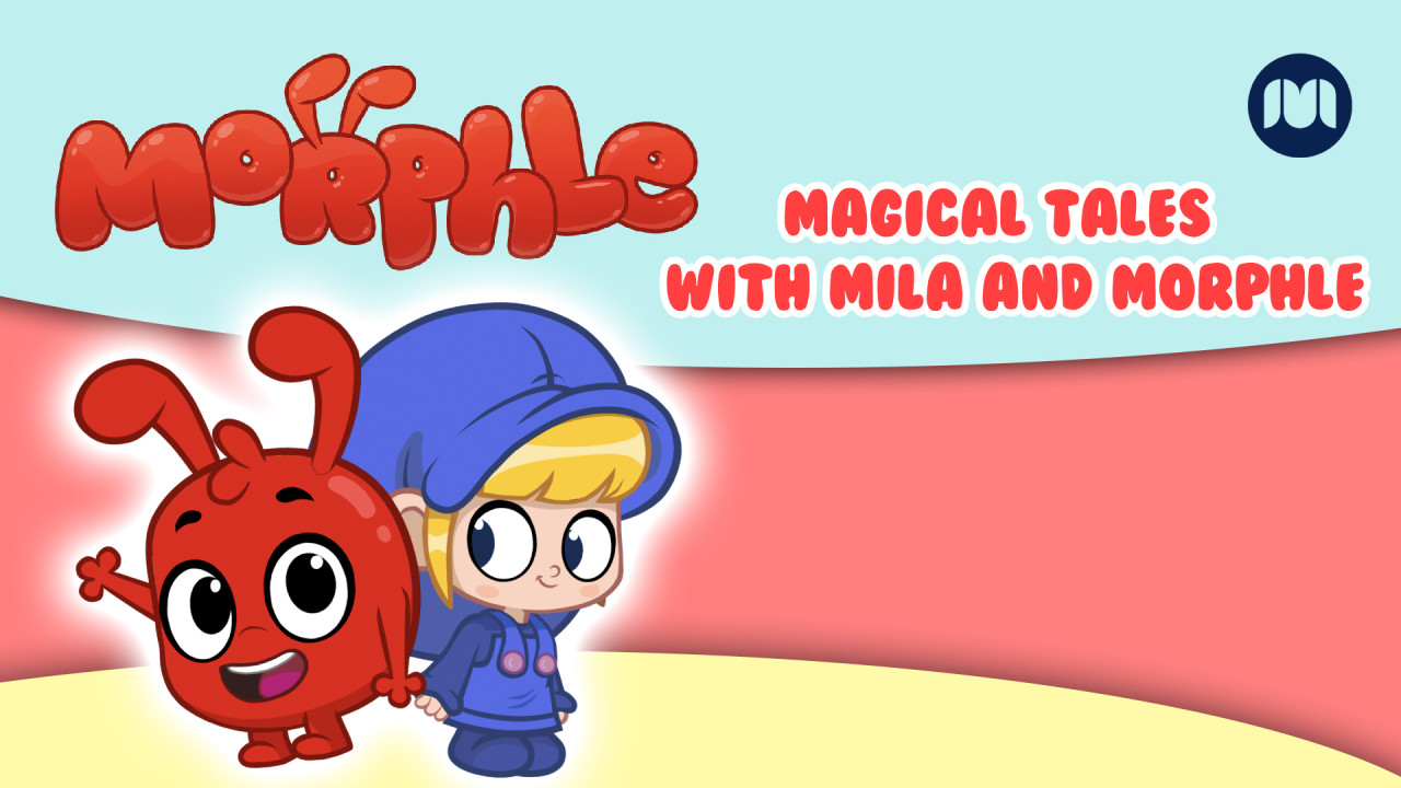 Magical Tales with Mila and Morphle
