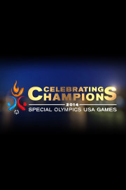 Celebrating Champions: Special Olympics 2014 USA Games