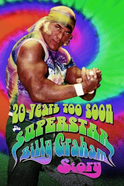 20 Years Too Soon: The Superstar Billy Graham Story