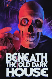 Beneath the Old Dark House