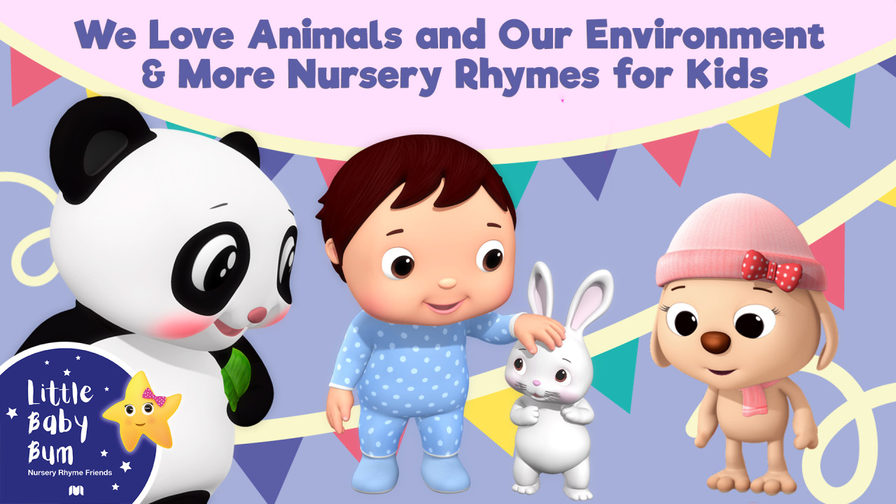 Little Baby Bum - We Love Animals and Our Environment & More Nursery Rhymes for Kids