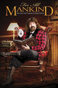 For All Mankind: Life and Career of Mick Foley