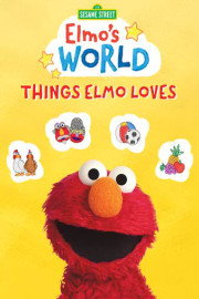 Sesame Street: Elmo's World: Things Elmo Loves
