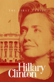 The First Ladies: Hillary Clinton