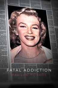 Fatal Addiction: Marilyn Monroe