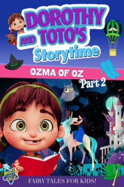 Dorothy And Toto's Storytime: Ozma Of Oz Part 2