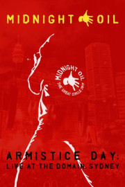 Midnight Oil: Armistice Day - Live at the Domain, Sydney