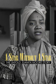 A Star Without a Star: The Untold Juanita Moore Story