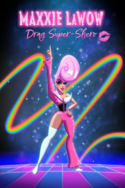 Maxxie LaWow: Drag Super-shero