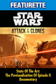 Star Wars: Attack of the Clones - State of the Art: Previsualization
