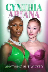 Cynthia & Ariana: Anything but Wicked