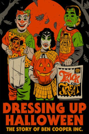 Dressing Up Halloween: The Story of Ben Cooper, Inc.