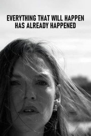 Everything That Will Happen Has Already Happened