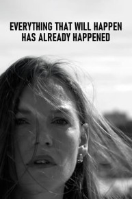 Everything That Will Happen Has Already Happened
