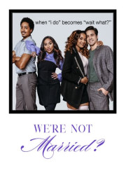 We're Not Married ?