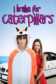 I Brake for Caterpillars