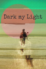 Dark My Light