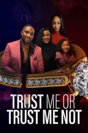 Trust Me or Trust Me Not