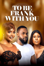 To Be Frank With You