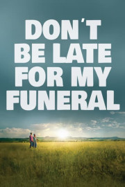 Don't Be Late for My Funeral