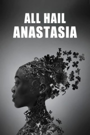 All Hail Anastasia
