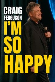 Craig Ferguson: I'm So Happy
