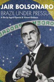 Jair Bolsonaro: Brazil Under Pressure