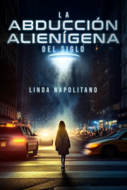 Linda Napolitano: la abducción alienígena del siglo