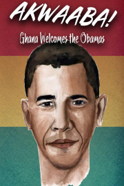 Akwaaba: Ghana Welcomes the Obamas, Part I