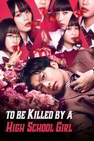 To Be Killed by a High School Girl