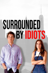 Surrounded by Idiots