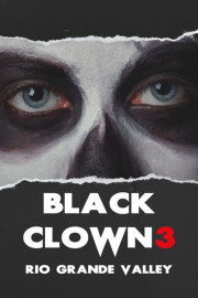 Black Clown 3: Rio Grande Valley