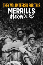 They Volunteered for This: Merrill's Marauders