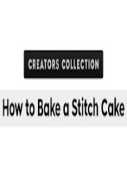 How to Bake a Stitch Cake | Sweet Impact | Creators Collection