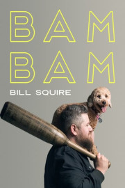 Bill Squire: Bam Bam