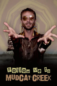 Follow Me to Mudcat Creek